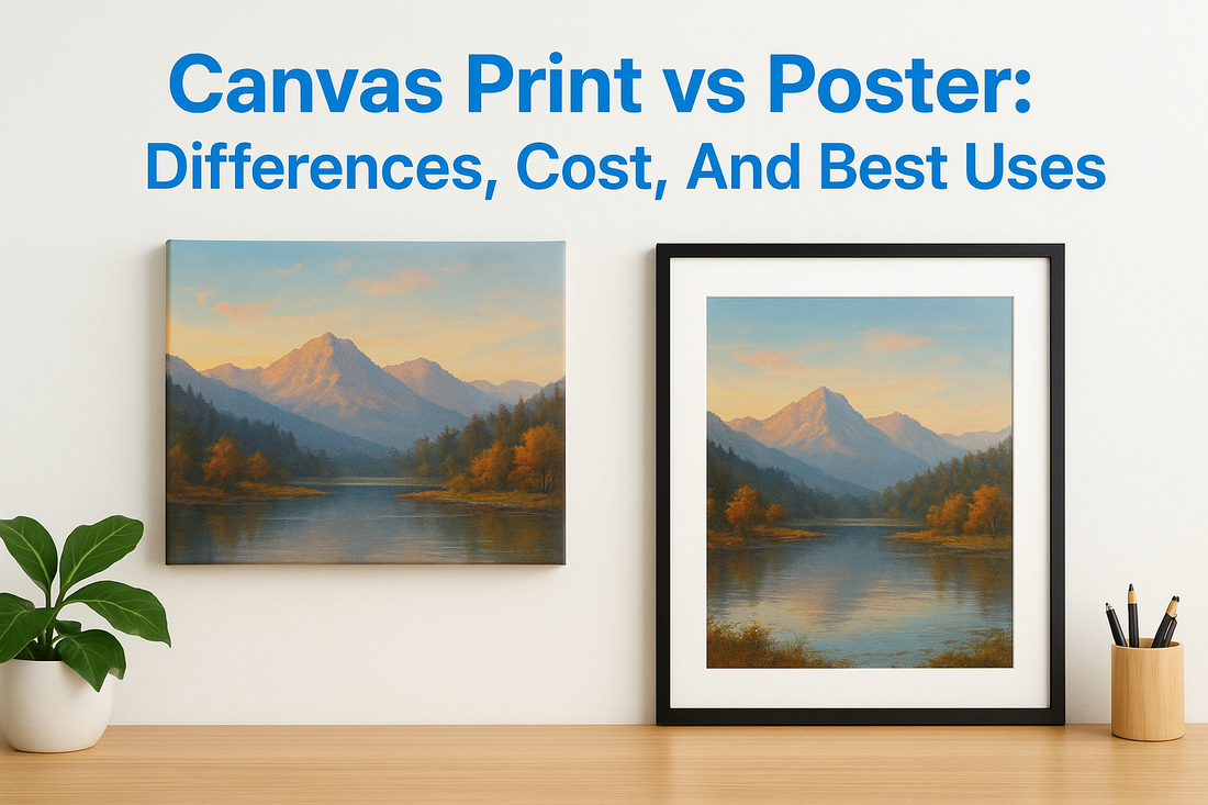 Canvas Print vs Poster: Differences, Cost, And Best Uses