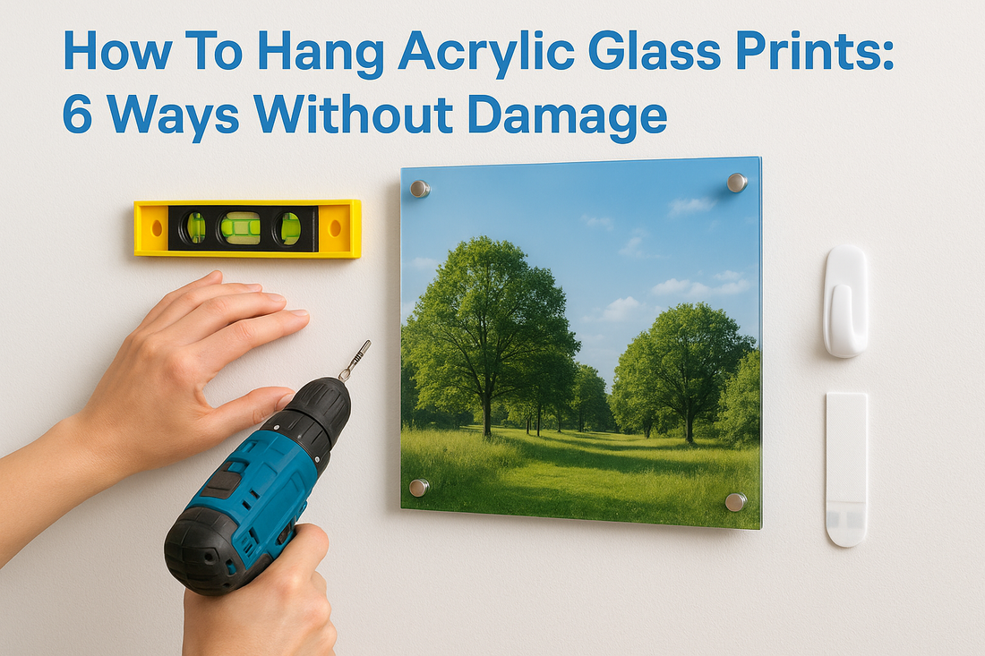 How To Hang Acrylic Glass Prints: 6 Ways Without Damage