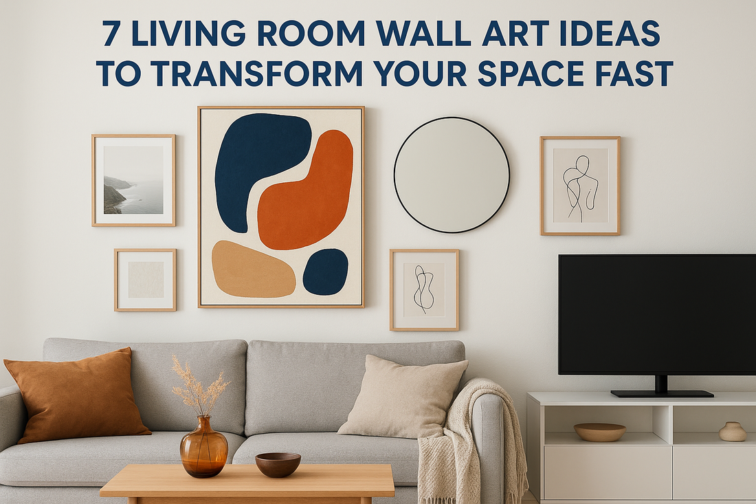 7 Living Room Wall Art Ideas To Transform Your Space Fast