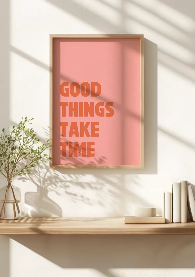 Good Things Take Time Rosa Motivations-Typografie Inspirierendes Gemälde