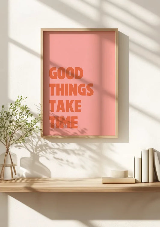 Good things take time canvas painting on the wall in the hallway.