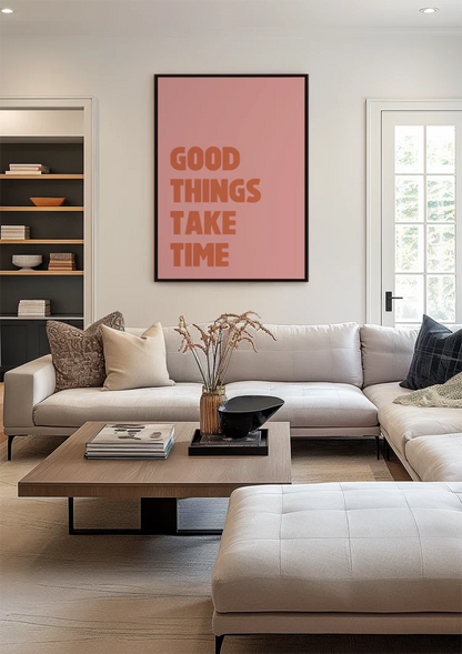 Good Things Take Time Rosa Motivations-Typografie Inspirierendes Gemälde