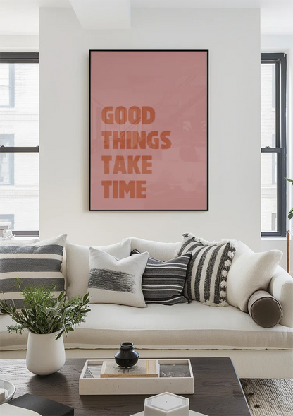 Good Things Take Time Rosa Motivations-Typografie Inspirierendes Gemälde