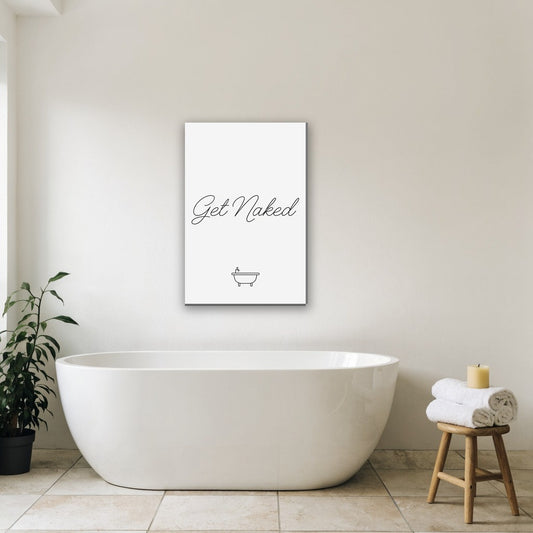 Get Naked typografie canvas schilderij aan de muur in de badkamer boven het bad